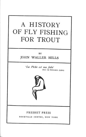"A History Of Fly Fishing For Trout" 1971 HILLS, John Waller