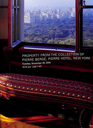 "Property From The Collection of Pierre Berge, Pierre Hotel, New York" 2004 Sotheby's