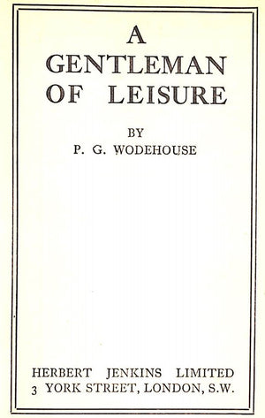 "A Gentleman Of Leisure" WODEHOUSE, P.G.