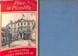 "Peace In Picadilly: The Story Of Albany" 1958 BIRKENHEAD, Sheila (INSCRIBED)