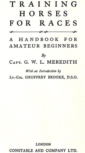 "Training Horses for Races: A Handbook For Amateur Beginners" 1928 MEREDITH, Captain G.W.L.