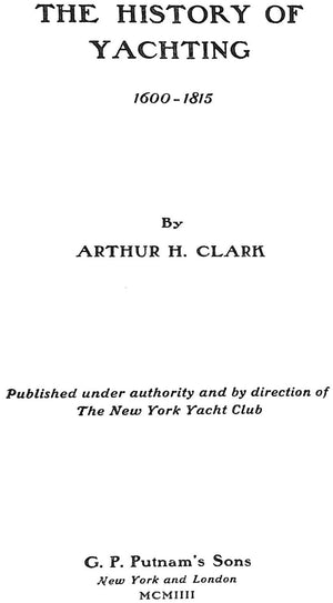 "The History Of Yachting 1600-1815" 1904 CLARK, Arthur H.