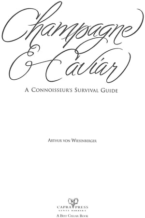 "Champagne & Caviar: A Connoisseur's Survival Guide" 1992 VON WIESENBERGER, Arthur