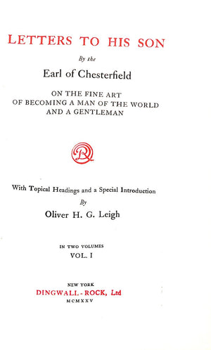 "Letters to His Son by the Earl of Chesterfield: on the Fine Art of Becoming a Man of the World and a Gentleman" 1925 Earl of Chesterfield