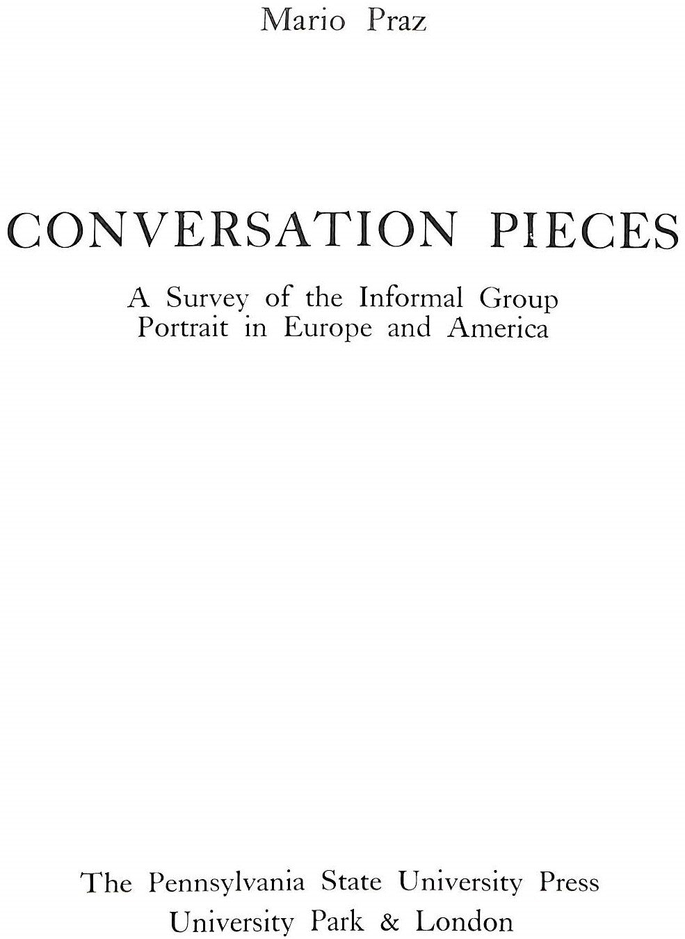 "Conversation Pieces: A Survey Of The Informal Group Portrait In Europe And America" 1971 PRAZ, Mario