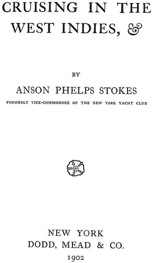 "Cruising In The West Indies" STOKES, Anson Phelps