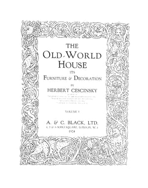 "The Old-World House Its Furniture & Decoration" 1924 CESCINSKY, Herbert