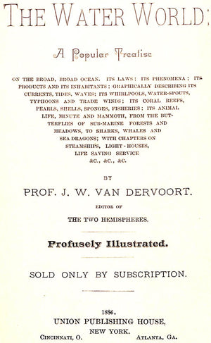 "The Water World" 1886 VAN DERVOORT, Prof. J.W.