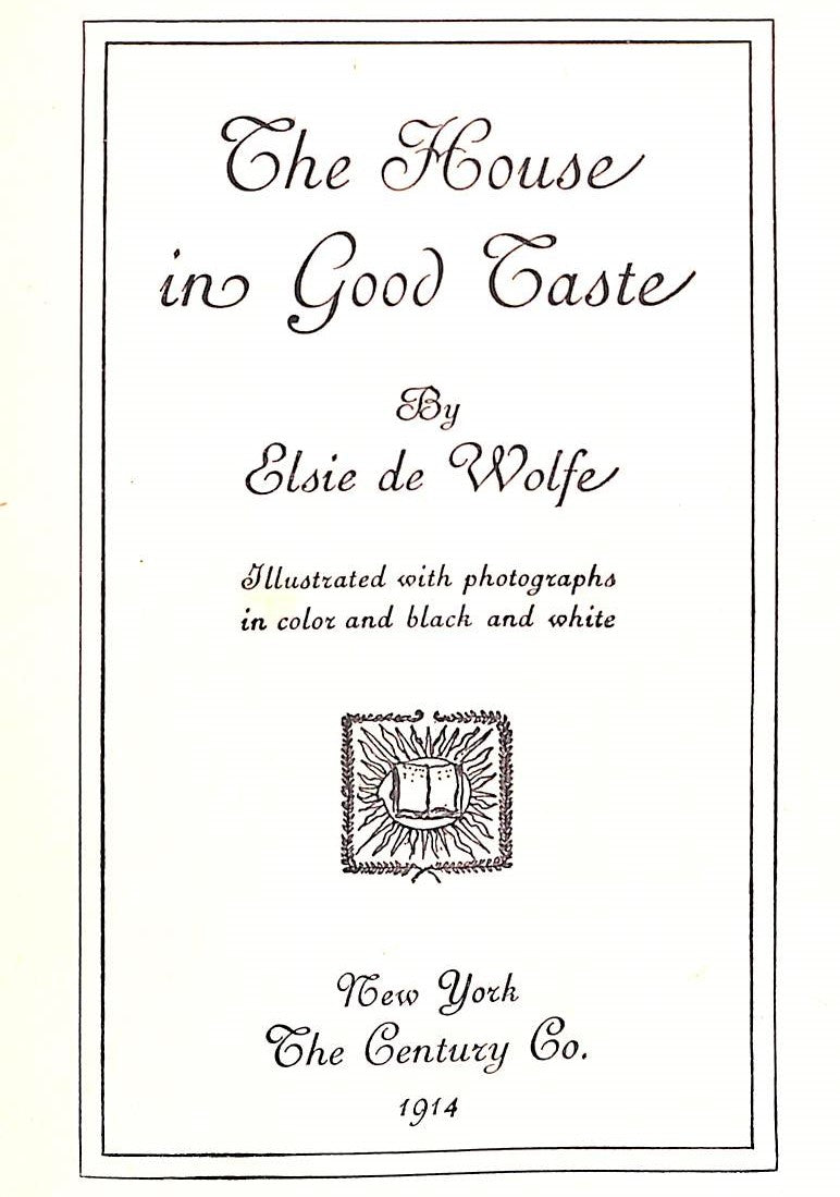 "The House In Good Taste" 1914 De WOLFE, Elsie (SOLD)