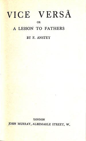 "Vice Versa: Or A Lesson To Fathers" ANSTEY, F.