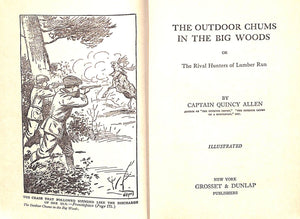 "The Outdoor Chums In The Big Woods: The Rival Hunters of Lumber Run" 1915 ALLEN, Captain Quincy