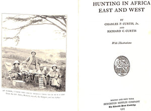 "Hunting In Africa East And West" 1925 CURTIS, Charles P. Jr. and Richard C. (SOLD)