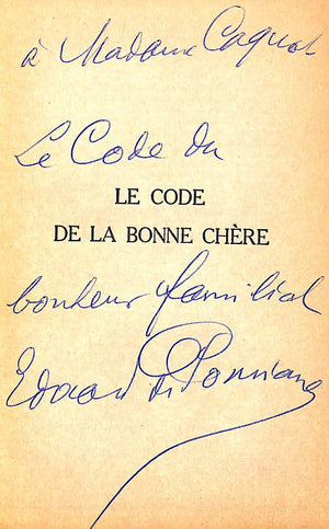 "Le Code De La Bonne Chere" 1957 DE POMIANE, Edouard (Inscribed!)