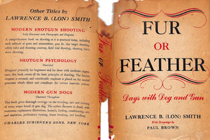 "Fur Or Feather: Days With Dog And Gun" 1946  SMITH, Lawrence B. (Lon) (INSCRIBED)
