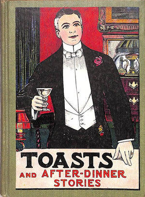 "Toasts And After-Dinner Stories" 1907 (SOLD)