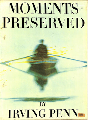 "Moments Preserved Eight Essays And Photographs And Words" 1960 PENN, Irving