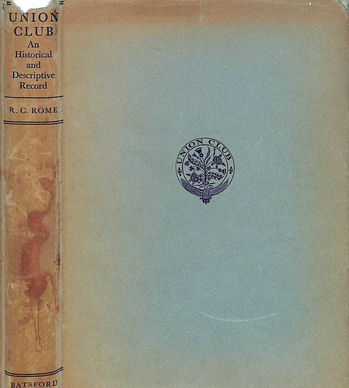 "Union Club: An Illustrated Descriptive Record Of The Oldest Member's Club In London, Founded Circa 1799" ROME, R.C. (SOLD)