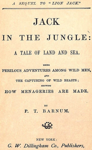 "Jack In The Jungle: A Tale Of Land And Sea" 1908 BARNUM, P. T.