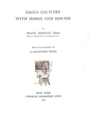 "Cross Country With Horse And Hound" 1902 PEER, Frank Sherman