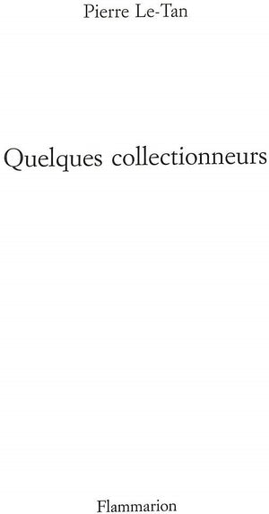"Quelques Collectionneurs" 2013 LE-TAN, Pierre