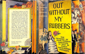 "Out Without My Rubbers: The Memoirs Of John Murray Anderson"