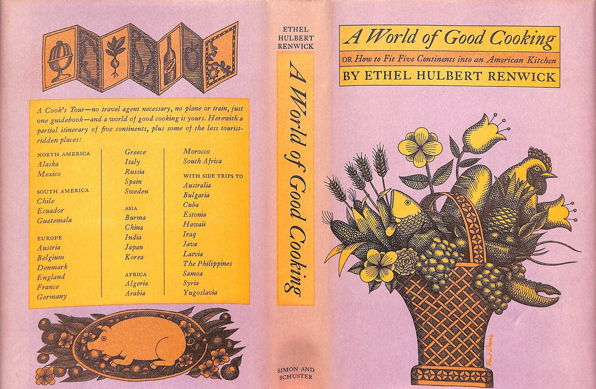 "A World Of Good Cooking: Or How To Fit Five Continents Into An American Kitchen" 1962 RENWICK, Ethel Hulbert