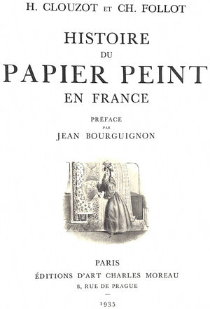 "Histoire Du Papier Peint En France" 1935 CLOUZOT, H. et FOLLOT, CH.
