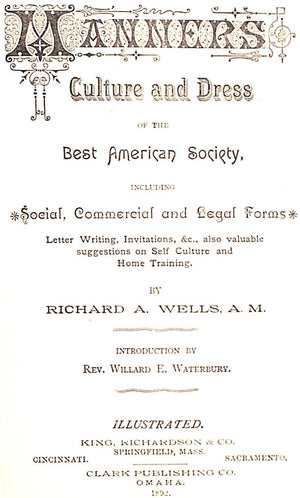 "Manners: Culture & Dress Of The Best American Society" 1892 WELLS, Richard A.