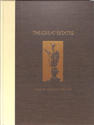 "The Great Estates: Greenwich, Connecticut, 1880-1930" 1989 The Junior League of Greenwich