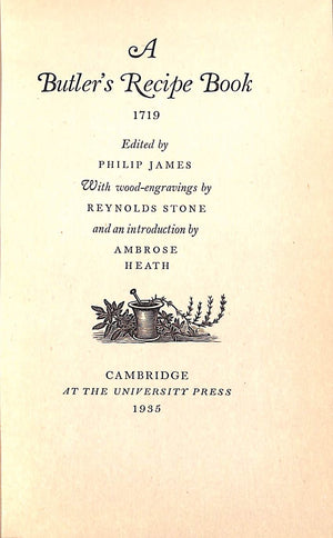 "A Butler's Recipe Book [1719]" JAMES, Philip [edited by]
