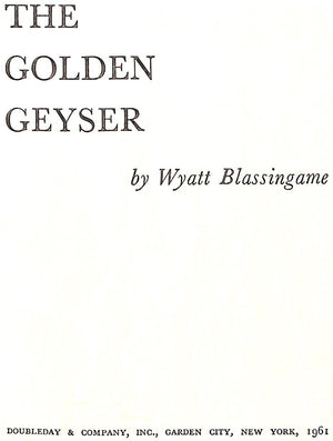 "The Golden Geyser" 1961 BLASSINGAME, Wyatt