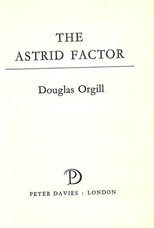 "The Astrid Factor" 1968 ORGILL, Douglas
