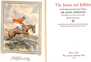 "The Jaunts And Jollities Of That Renowned Sporting Citizen Mr. John Jorrocks" 1932 SURTEES, R.S.