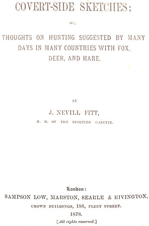 "Covert-Side Sketches; Or, Thoughts On Hunting" 1878 FITT, J. Nevill