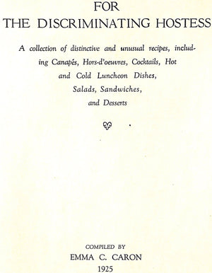 "For The Discriminating Hostess A Collection of Distinctive and Unusual Recipes" 1925 CARON, Emma C.