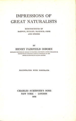 "Impressions Of Great Naturalists" 1924 OSBORN, Henry Fairfield (SOLD)