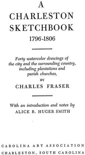 "A Charleston Sketchbook 1796-1806" 1940 FRASER, Charles