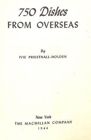 "750 Dishes From Overseas" 1943 PRIESTNALL-HOLDEN, Ivie