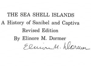 "The Sea Shell Islands: A History Of Sanibel And Captiva" DORMER, Elinore M. (SOLD)