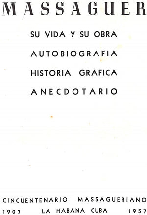 "Massaguer: Su Vida y Su Obra Autobiografia Historia Grafica Anecdotario" 1957