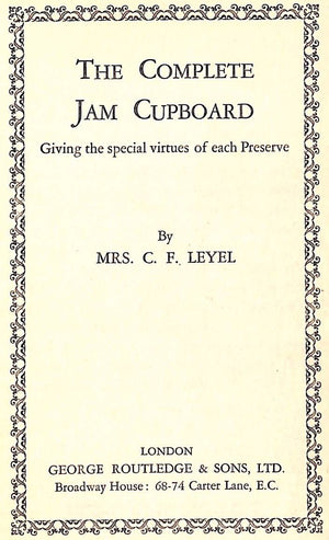 "The Complete Jam Cupboard" 1925 LEYEL, Mrs C.F.