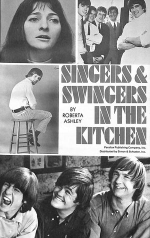 "Singers & Swingers In The Kitchen: The Scene-Makers Cook Book" 1967 ASHLEY, Roberta