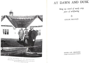 "At Dawn And Dusk: Being My Record Of Nearly Sixty Years Of Wildfowling" 1994 MCLEAN, Colin
