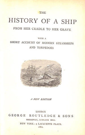 "The History Of A Ship From Her Cradle To Her Grave" 1882