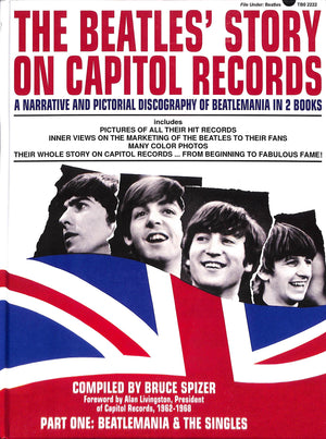 "The Beatles' Story On Capitol Records: A Narrative And Pictorial Discography Of Beatlemania In 2 Volumes" Spizer, Bruce [compiled by] (SOLD)