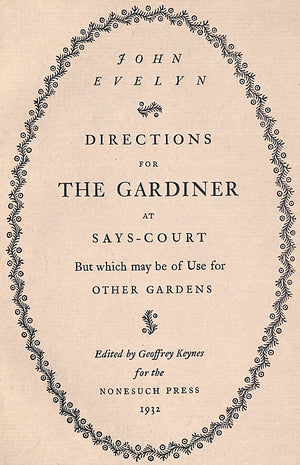 "Directions For The Gardiner At Says-Court" 1932 KEYNES, Geoffrey [edited by]
