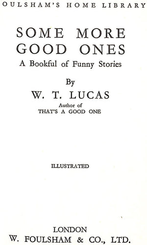 "Some More Good Ones A Bookful Of Funny Stories" 1935 LUCAS, W.T.