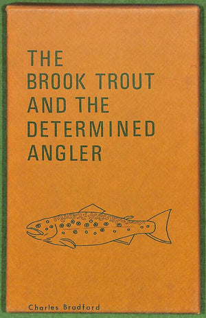 "The Book Trout and the Determined Angler" 1970 BRADFORD, Charles Barker