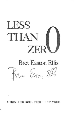 "Less Than Zer0" ELLIS, Bret Easton (SIGNED) (SOLD)