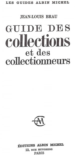 "Guide des Collections et des Collectionneurs" 1967 BRAU, Jean-Louis